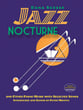 Jazz Nocturne and Other Piano Music with Selected Songs piano sheet music cover